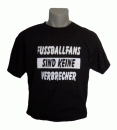 T-Shirt Fussballfans sind keine Verbrecher schwarz